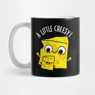 A Little Cheesy Funny Food Puns Mug